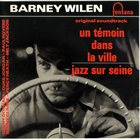 BARNEY WILEN Un Temoin Dans La Ville & Jazz Sur Seine album cover