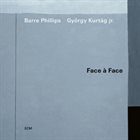 BARRE PHILLIPS Barre Phillips & György Kürtág Jr : Face à Face album cover