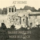 BARRE PHILLIPS Barre Phillips / Mike Bullock : At Home album cover