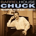 BARRELHOUSE CHUCK Prescription for the Blues album cover