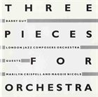 BARRY GUY Three Pieces (with London Jazz Composers Orchestra) album cover