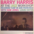 BARRY HARRIS At The Jazz Workshop album cover