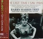 BARRY HARRIS Barry Harris Trio ‎: 思い出のパリ (The Last Time I Saw Paris) album cover