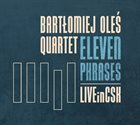 BARTLOMIEJ OLES Eleven Phrases : Live in CSK album cover