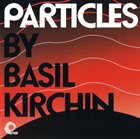 BASIL KIRCHIN Particles album cover