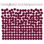 BEBEL GILBERTO Tanto Tempo Remixes album cover