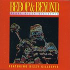 BEBOP AND BEYOND Plays Dizzy Gillespie - Featuring Dizzy Gillespie album cover
