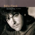 BÉLA FLECK Tales From the Acoustic Planet album cover