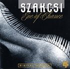 BÉLA SZAKCSI LAKATOS Szakcsi: Eve of Chance album cover