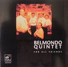 BELMONDO BROTHERS (QUINTET / SEXTET / ETC) Belmondo Quintet : For All Friends album cover