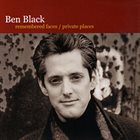 BEN BLACK Remembered Faces / Private Places album cover
