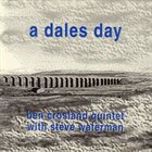 BEN CROSLAND Ben Crosland Quintet / Steve Waterman : A Dales Day album cover