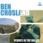 BEN CROSLAND Echoes in the Valley album cover