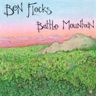 BEN FLOCKS Battle Mountain album cover