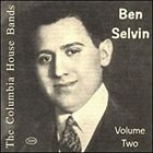 BEN SELVIN The Columbia House Bands: Ben Selvin, Vol. 2 album cover