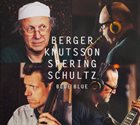 BENGT BERGER Bengt Berger / Jonas Knutsson / Christian Spering / Max Schultz : Blue Blue album cover