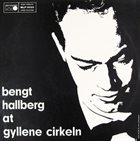 BENGT HALLBERG At Gyllne Cirkeln album cover