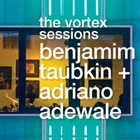 BENJAMIM TAUBKIN The Vortex Sessions (with Adriano Adewale) album cover