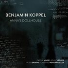 BENJAMIN KOPPEL Anna's Dollhouse album cover