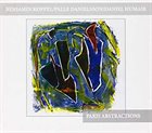 BENJAMIN KOPPEL Benjamin Koppel, Daniel Humair & Palle Danielsson :  Paris Abstractions album cover