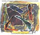 BENJAMIN KOPPEL Benjamin Koppel, Gueorgui Kornazov, Cedric Piromalli, Thommy Andersson, Daniel Humair :  European Jazz Factory album cover