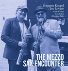 BENJAMIN KOPPEL Benjamin Koppel / Joe Lovano : The Mezzo Sax Encounter album cover