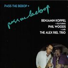 BENJAMIN KOPPEL Pass the Bebop album cover