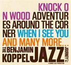 BENJAMIN KOPPEL The Benjamin Koppel Jazz Journey #7, Adventures Around The Corners album cover