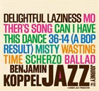BENJAMIN KOPPEL The Benjamin Koppel Jazz Journey #8, Delightful Laziness album cover