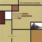 BENJAMIN KOPPEL The Copenhagen Incident album cover