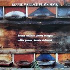 BENNIE WALLACE Bennie Wallace, Jimmy Knepper, Eddie Gomez, Dannie Richmond : Bennie Wallace Plays Monk album cover