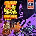 BENNY BAILEY (TRUMPET) Firehouse Ball The Firehouse Jazzmen album cover