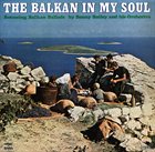 BENNY BAILEY (TRUMPET) The Balkan In My Soul album cover