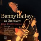BENNY BAILEY (TRUMPET) In Sweden 1957-1959 Sessions album cover