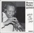 BENNY BAILEY (TRUMPET) While My Lady Sleeps album cover