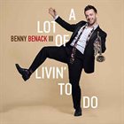 BENNY BENACK III A Lot Of Livin' To Do album cover