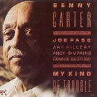 BENNY CARTER My Kind Of Trouble album cover