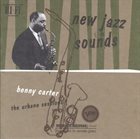 BENNY CARTER New Jazz Sounds The Urbane Sessions album cover