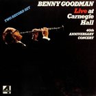 BENNY GOODMAN Live at Carnegie Hall: 40th Anniversary Concert album cover