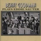 BENNY GOODMAN Plays Eddie Sauter album cover