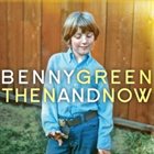 BENNY GREEN (PIANO) Then And Now album cover