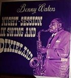 BENNY WATERS Night-Session In Swing and Dixieland album cover