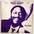 BENY MORÉ Gran Serie - Beny More - Sonero Mayor - Vol. VII album cover