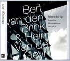 BERT VAN DEN BRINK Friendship - Live At The Muziekgebouw Aan Het IJ (with Hein Van de Geyn ) album cover