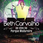 BETH CARVALHO Beth Carvalho ao vivo no Parque Madureira album cover