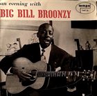 BIG BILL BROONZY An Evening With (aka Black, Brown And White) album cover