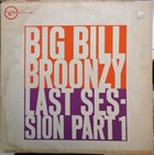 BIG BILL BROONZY Last Session Part 1 album cover