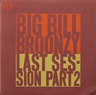 BIG BILL BROONZY Last Session Part 2 album cover