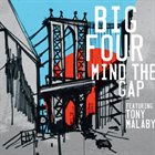 BIG FOUR Big Four featuring Tony Malaby : Mind The Gap album cover