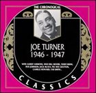 BIG JOE TURNER The Chronological Classics: Joe Turner 1946-1947 album cover